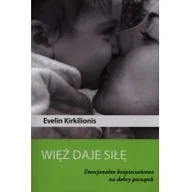 Poradniki dla rodziców - Mamania Więź daje siłę - Kirkilionis Evelin - miniaturka - grafika 1