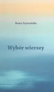 Wybór wierszy - Poezja - miniaturka - grafika 1