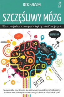 Szczęśliwy mózg. Wykorzystaj odkrycia neuropsychologii, by zmienić swoje życie - Rick Hanson - książka - Rozwój osobisty - miniaturka - grafika 1