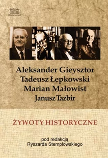 Antyk Żywoty historyczne. Aleksander Gieysztor, Tadeusz Łepkowski, Marian Małowist, Janusz Tazbir Ryszard Stemplowski - Biografie i autobiografie - miniaturka - grafika 2