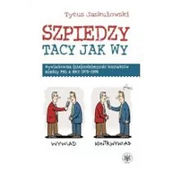 Historia świata - Szpiedzy tacy jak wy. Wywiadowcza (nie)codzienność kontaktów między PRL a NRD 1970-1990 - Tytus Jaskułowski - miniaturka - grafika 1