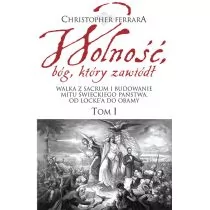 Wektory Wolność bóg który zawiódł - Ferrara Christopher A. - Felietony i reportaże - miniaturka - grafika 1