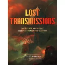 Desirina Boskovich Lost Transmissions:The Secret History of Science Fiction and Fant - Obcojęzyczne książki popularnonaukowe - miniaturka - grafika 1