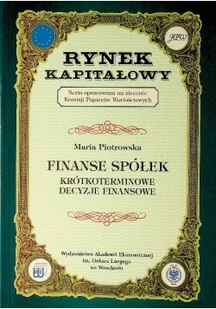 Rynek kapitałowy Finanse spółek krótkoterminowe decyzje finansowe - Finanse, księgowość, bankowość - miniaturka - grafika 1