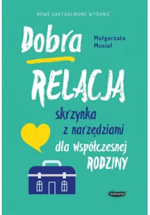 Mamania Dobra relacja. Skrzynka z narzedziami dla wspolczesnej rodziny LIT-49468 - Literatura popularno naukowa dla młodzieży - miniaturka - grafika 2