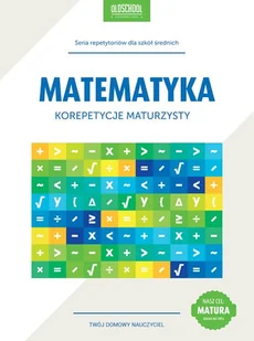 Dr Danuta Zaręba Matematyka. Korepetycje maturzysty - E-booki - podręczniki - miniaturka - grafika 1