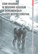 Książki regionalne - Stan Wojenny w Regionie Łódzkim w Dokumentach Służby Bezpieczeństwa - miniaturka - grafika 1