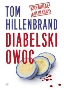 Smak słowa Diabelski owoc - TOM HILLENBRAND - Kryminały - miniaturka - grafika 2