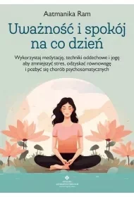 Uważność i spokój na co dzień - Rozwój osobisty - miniaturka - grafika 1