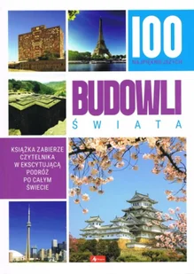 100 najpiękniejszych budowli świata - Opracowanie zbiorowe - Atlasy i mapy - miniaturka - grafika 1