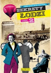 Sekrety Łodzi. Część 2 - Wysyłka od 3,99 - Publicystyka - miniaturka - grafika 2
