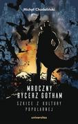 Książki o kinie i teatrze - Mroczny Rycerz Gotham szkice z kultury popularnej - miniaturka - grafika 1