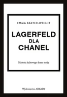 Biografie i autobiografie - Lagerfeld dla Chanel Historia kultowego domu mody - Emma Baxter-Wright - książka - miniaturka - grafika 1