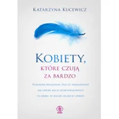 Psychologia - Kobiety, które czują za bardzo - miniaturka - grafika 1