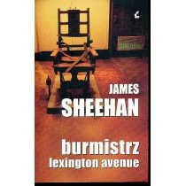 Sonia Draga James Sheehan Burmistrz Lexington Avenue - Thrillery - miniaturka - grafika 1