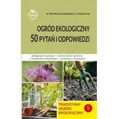 Powieści i opowiadania - M.Przybylak-Zdanowicz, Z.Przybylak Tradycyjny ogród ekologiczny 5 50 pytań i odp. - miniaturka - grafika 1