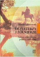 Felietony i reportaże - Dezerterzy i żołnierze Szkice o literaturze polskiej 1991-2006 - miniaturka - grafika 1