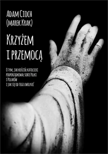 Krzyżem i przemocą - Audiobooki - literatura faktu - miniaturka - grafika 1