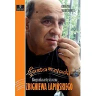 Biografie i autobiografie - Katarzyna Walentynowicz Poeta melodii Biografia artystyczna Zbigniewa Łapińskiego - miniaturka - grafika 1