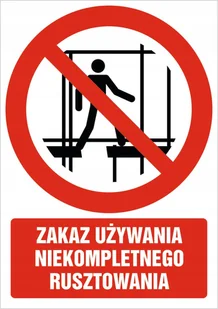 Naklejka Zakaz używania niekompletnego rusztowania 30x42cm - Akcesoria BHP - miniaturka - grafika 1