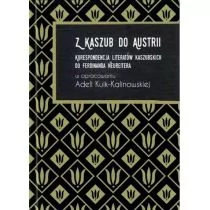 ZRZESZENIE KASZUBSKO-POMORSKIE Z Kaszub do Austrii. Korespondencja literatów kaszubskich do Ferdinanda Neureitera praca zbiorowa