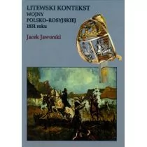 Napoleon V Litewski kontekst wojny polsko rosyjskiej 1831 roku - Jacek Jaworski - Historia Polski - miniaturka - grafika 1