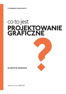 Co to jest projektowanie graficzne$381 - Książki o kulturze i sztuce - miniaturka - grafika 2