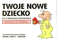 Miłość, seks, związki - Twoje nowe dziecko. Po 12 miesiącach eksploatacji. Poradnik użytkownika - miniaturka - grafika 1