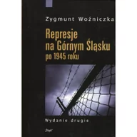 Historia Polski - Represje na Górnym Śląsku po 1945 roku - Woźniczka Zygmunt - miniaturka - grafika 1