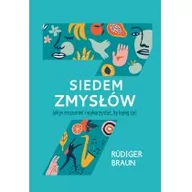 Psychologia - Siedem zmysłów. Jak je zrozumieć i wykorzystać, by lepiej żyć - miniaturka - grafika 1