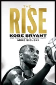 Biografie obcojęzyczne - The Rise: Kobe Bryant and the Pursuit of Immortality - miniaturka - grafika 1