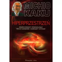 Prószyński Hiperprzestrzeń - Michio Kaku - Fizyka i astronomia - miniaturka - grafika 1