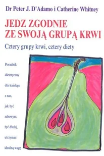 Jedz zgodnie ze swoją grupą krwi - Diety, zdrowe żywienie - miniaturka - grafika 1