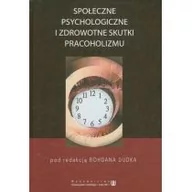 Książki medyczne - Społeczne psychologiczne i zdrowotne skutki pracoholizmu - Dudek Bohdan - miniaturka - grafika 1