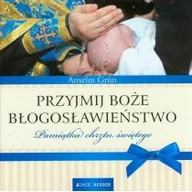 Zdrowie - poradniki - Przyjmij Boże błogosławieństwo. Pamiątka Chrztu Świętego - Anselm Grun - miniaturka - grafika 1