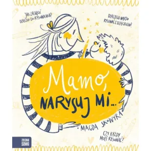 Mamo, narysuj mi… - Poradniki dla rodziców - miniaturka - grafika 1