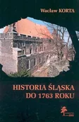 Książki regionalne - Historia Śląska do 1763 Roku - miniaturka - grafika 1
