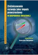 Biznes - Zróżnicowanie rozwoju jako impuls prowzrostowy w gospodarce światowej - miniaturka - grafika 1