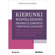 Psychologia - Kierunki współczesnej promocji zdrowia i prewencji zaburzeń Profilaktyka XXI wieku Patrycja Stawiarska - miniaturka - grafika 1