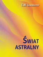 Ezoteryka - Świat astralny. Jego wygląd, mieszkańcy, fenomeny - miniaturka - grafika 1