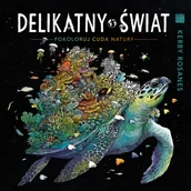 Poradniki hobbystyczne - DELIKATNY ŚWIAT. Pokoloruj cuda natury. WYD 2 - miniaturka - grafika 1