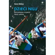 Felietony i reportaże - Dzieci Nilu. Reporterska podróż przez Afrykę - miniaturka - grafika 1