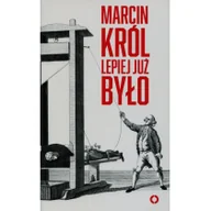 Publicystyka - Czerwone i Czarne Marcin Król Lepiej już było - miniaturka - grafika 1