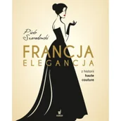 Książki o kulturze i sztuce - Dolnośląskie Francja elegancja - Z historii Haute Couture - PIOTR SZARADOWSKI - miniaturka - grafika 1