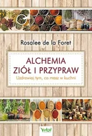 Zdrowie - poradniki - ALCHEMIA ZIÓŁ I PRZYPRAW UZDRAWIAJ TYM CO MASZ W KUCHNI ROSALEE LA FORET - miniaturka - grafika 1