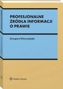 Profesjonalne źródła informacji o prawie [PRZEDSPRZEDAŻ] - Prawo - miniaturka - grafika 1