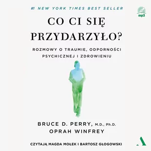 Co ci się przydarzyło? Rozmowy o traumie, odporności psychicznej i zdrowieniu - Audiobooki - literatura popularnonaukowa - miniaturka - grafika 1