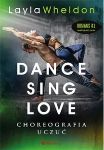 Editio Dance, sing, love. Choreografia uczuć LIT-39992 - Romanse - miniaturka - grafika 3