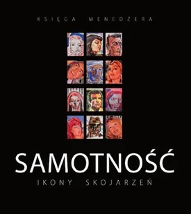 Samotność ikony skojarzeń - Książki o kulturze i sztuce - miniaturka - grafika 1
