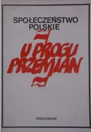 Filozofia i socjologia - Społeczeństwo polskie u progu przemian - miniaturka - grafika 1